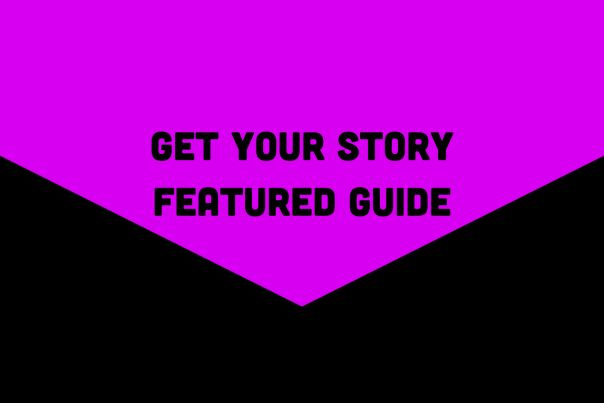 Get Your Story Featured Guide